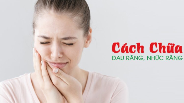 Mẹo Chữa Đau Răng Sâu Hiệu Quả Tại Nhà